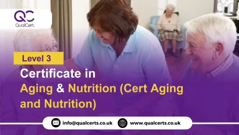 QualCert Level 3 Certificate in Aging and Nutrition (Cert Aging and Nutrition)