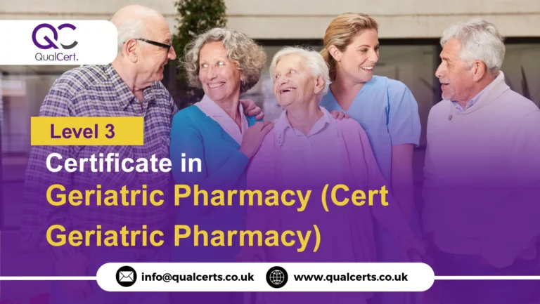 QualCert Level 3 Certificate in Geriatric Pharmacy (Cert Geriatric Pharmacy)