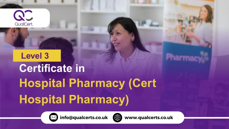 QualCert Level 3 Certificate in Hospital Pharmacy (Cert Hospital Pharmacy)