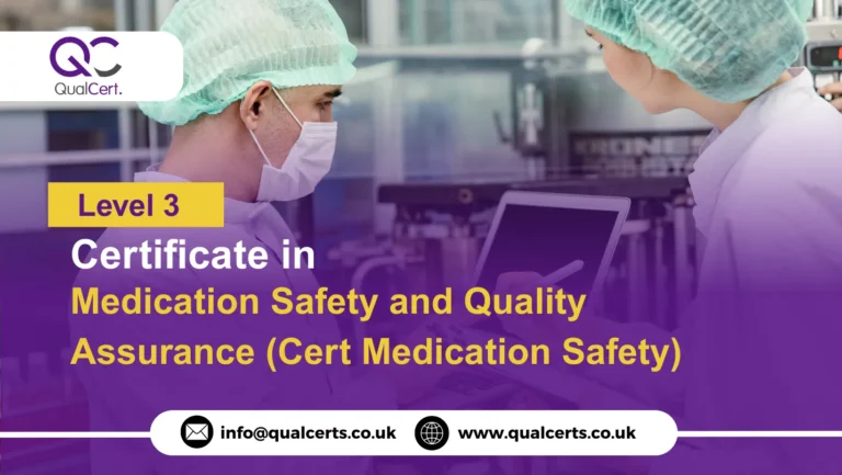 QualCert Level 3 Certificate in Medication Safety and Quality Assurance (Cert Medication Safety)