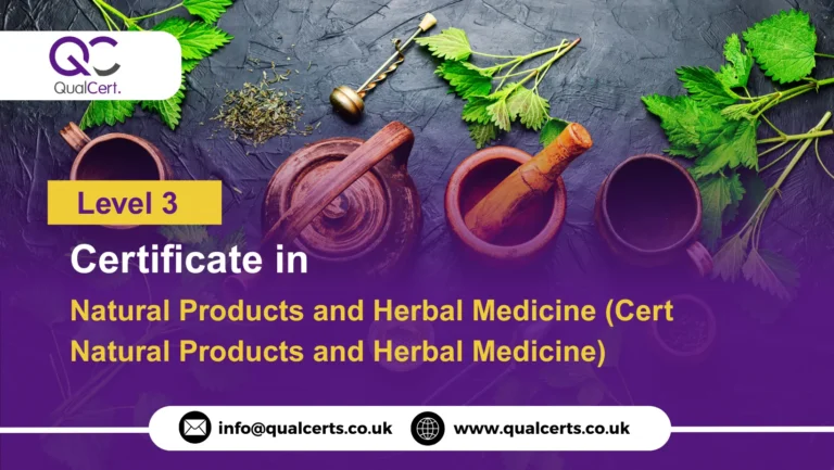 QualCert Level 3 Certificate in Natural Products and Herbal Medicine (Cert Natural Products and Herbal Medicine)