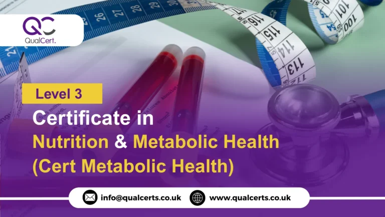QualCert Level 3 Certificate in Nutrition and Metabolic Health (Cert Metabolic Health)