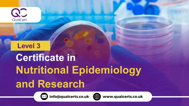 QualCert Level 3 Certificate in Nutritional Epidemiology and Research (Cert Nutritional Epidemiology and Research)