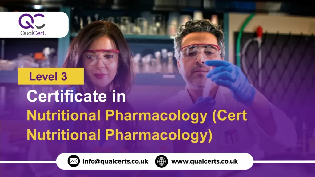QualCert Level 3 Certificate in Nutritional Pharmacology (Cert Nutritional Pharmacology)