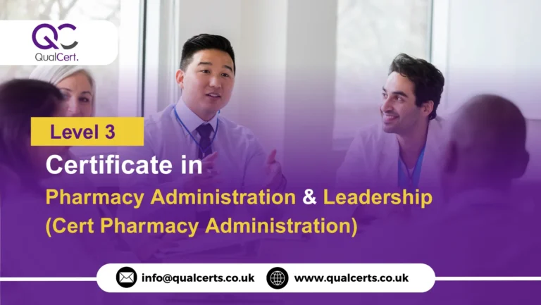 QualCert Level 3 Certificate in Pharmacy Administration and Leadership (Cert Pharmacy Administration)