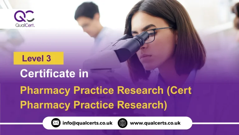QualCert Level 3 Certificate in Pharmacy Practice Research (Cert Pharmacy Practice Research)