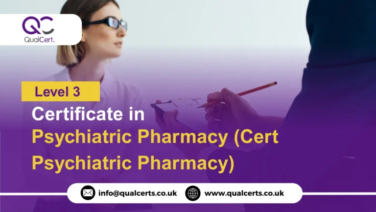 QualCert Level 3 Certificate in Psychiatric Pharmacy (Cert Psychiatric Pharmacy)