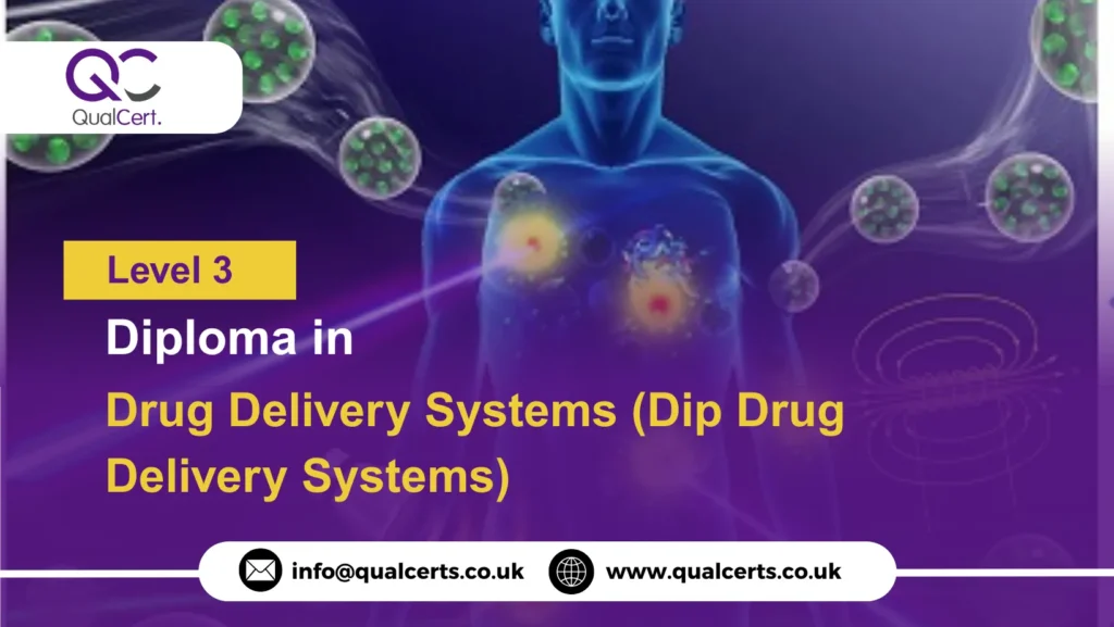 QualCert Level 3 Diploma in Advanced Drug Delivery Systems (Dip Drug Delivery Systems)
