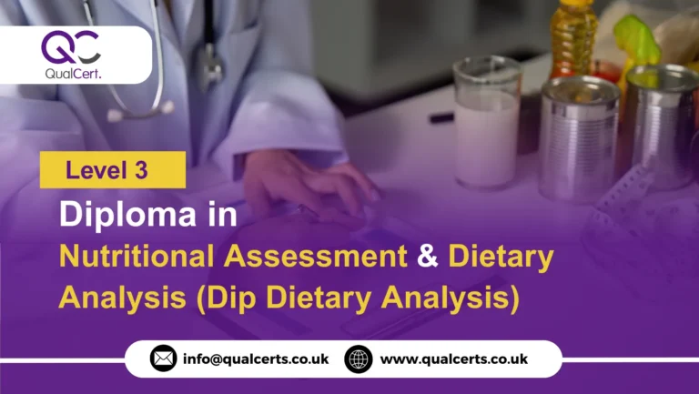 QualCert Level 3 Diploma in Nutritional Assessment and Dietary Analysis (Dip Dietary Analysis)