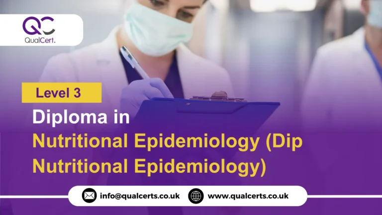 QualCert Level 3 Diploma in Nutritional Epidemiology (Dip Nutritional Epidemiology)