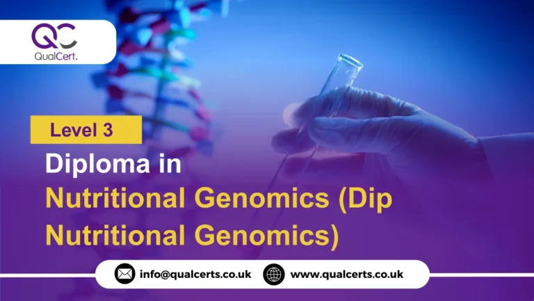 QualCert Level 3 Diploma in Nutritional Genomics (Dip Nutritional Genomics)