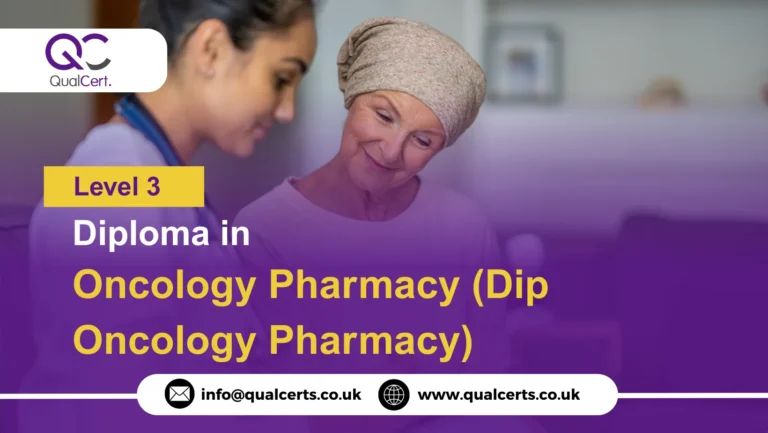 QualCert Level 3 Diploma in Oncology Pharmacy (Dip Oncology Pharmacy)