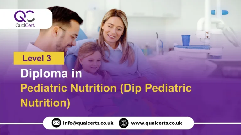 QualCert Level 3 Diploma in Pediatric Nutrition (Dip Pediatric Nutrition)