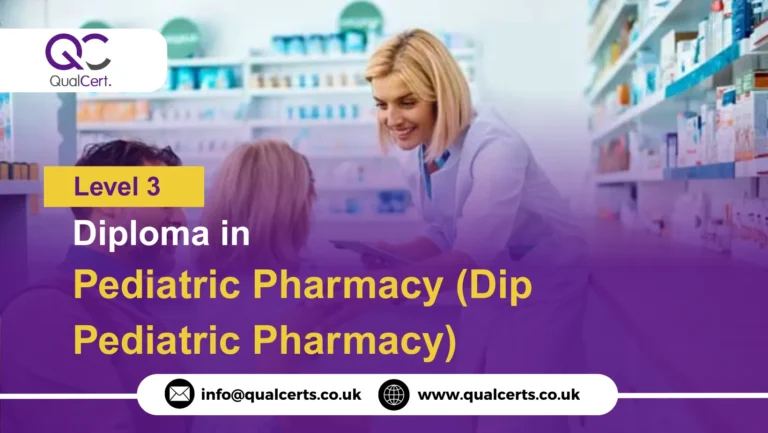 QualCert Level 3 Diploma in Pediatric Pharmacy (Dip Pediatric Pharmacy)