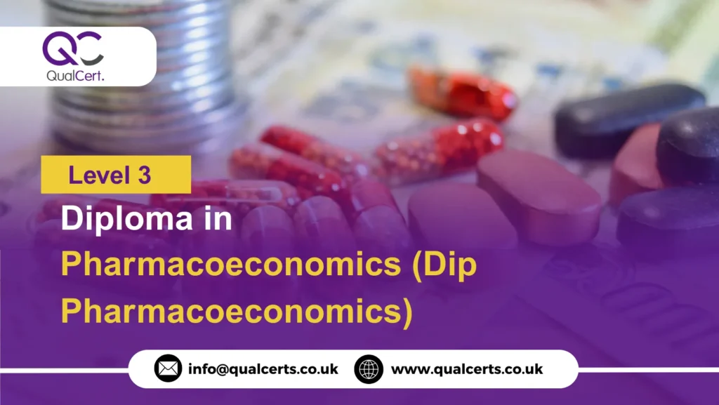QualCert Level 3 Diploma in Pharmacoeconomics (Dip Pharmacoeconomics)