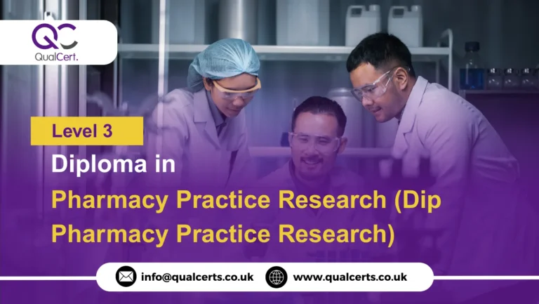 QualCert Level 3 Diploma in Pharmacy Practice Research (Dip Pharmacy Practice Research)