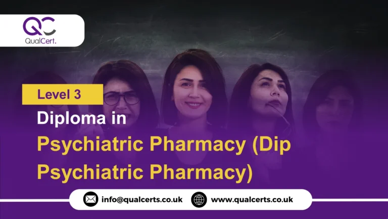 QualCert Level 3 Diploma in Psychiatric Pharmacy (Dip Psychiatric Pharmacy)