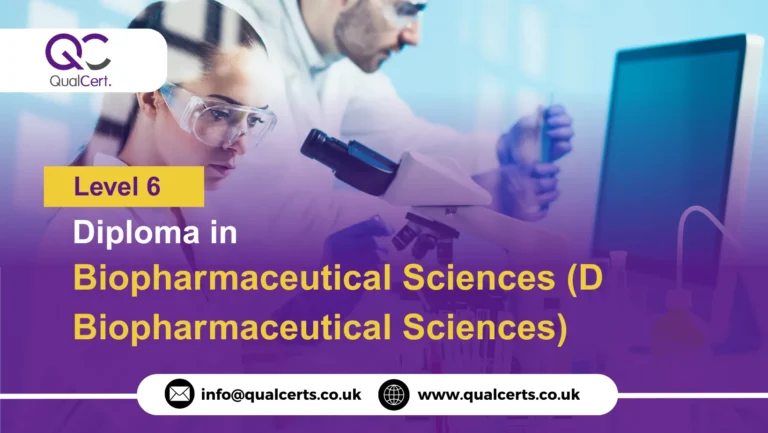 QualCert Level 6 Diploma in Biopharmaceutical Sciences (D Biopharmaceutical Sciences)