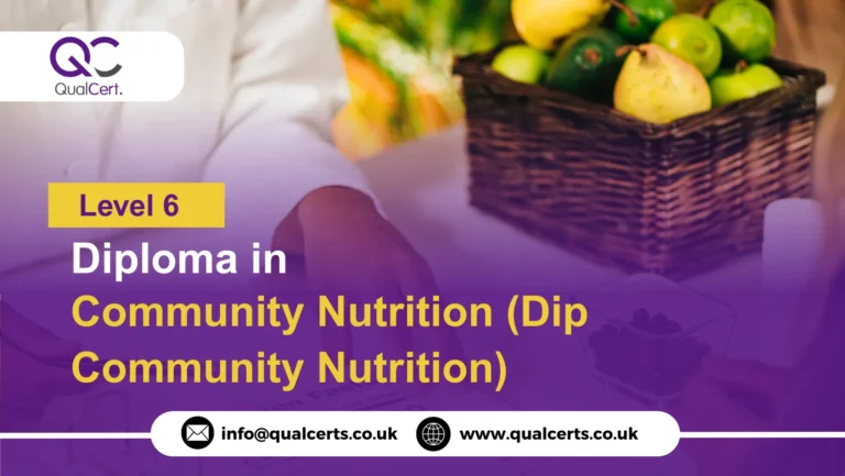 QualCert Level 6 Diploma in Community Nutrition (Dip Community Nutrition)