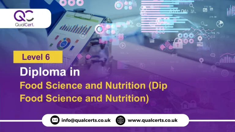 QualCert Level 6 Diploma in Food Science and Nutrition (Dip Food Science and Nutrition)