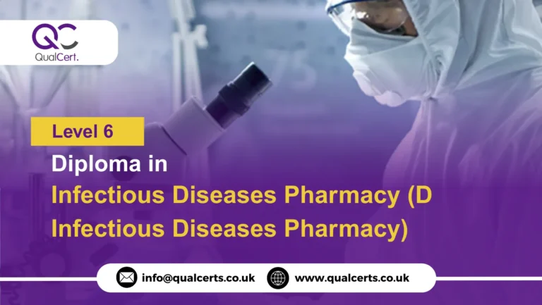 QualCert Level 6 Diploma in Infectious Diseases Pharmacy (D Infectious Diseases Pharmacy)