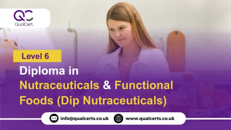 QualCert Level 6 Diploma in Nutraceuticals and Functional Foods (Dip Nutraceuticals)