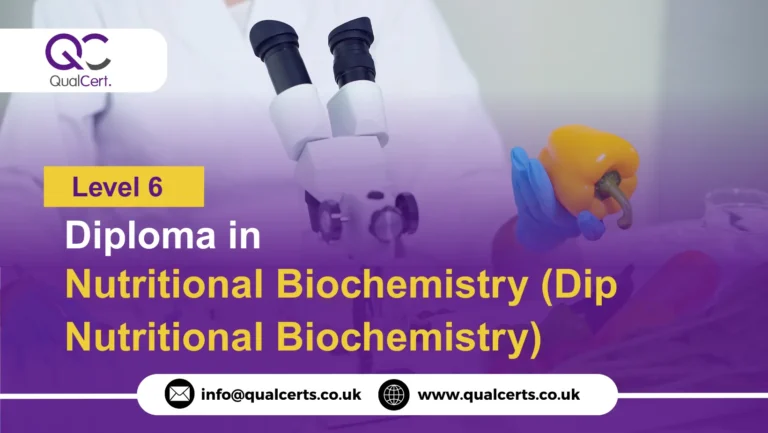 QualCert Level 6 Diploma in Nutritional Biochemistry (Dip Nutritional Biochemistry)