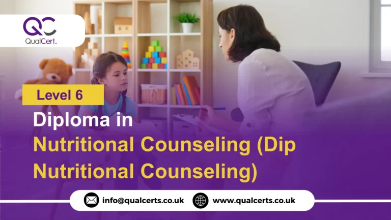 QualCert Level 6 Diploma in Nutritional Counseling (Dip Nutritional Counseling)