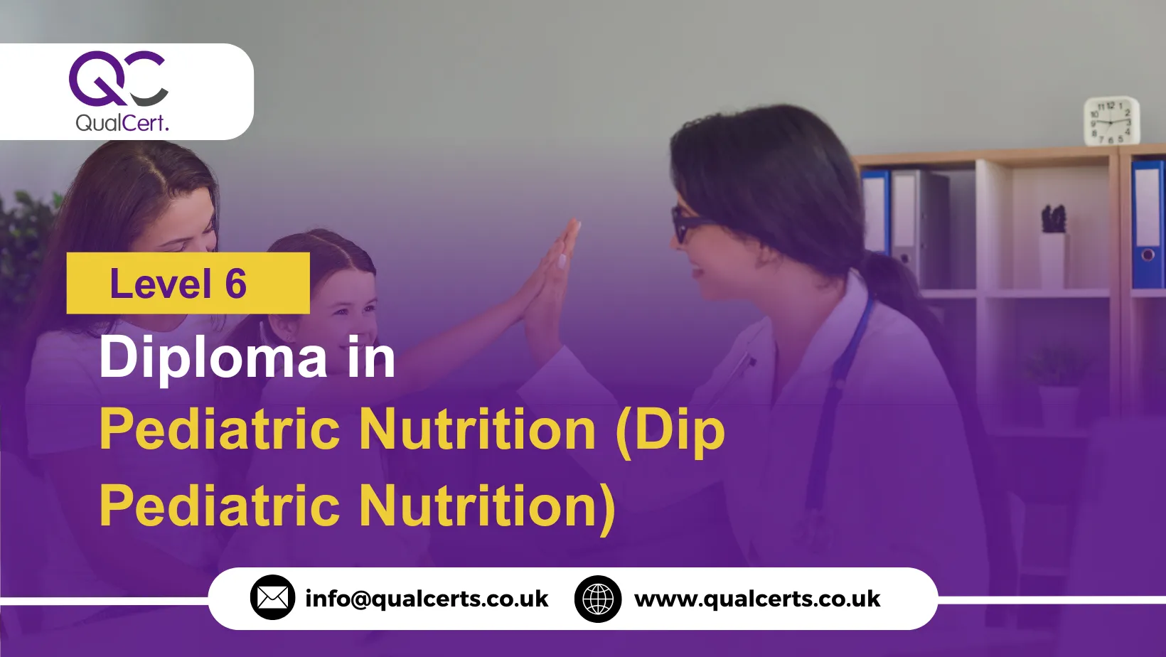 QualCert Level 6 Diploma in Pediatric Nutrition (Dip Pediatric Nutrition)
