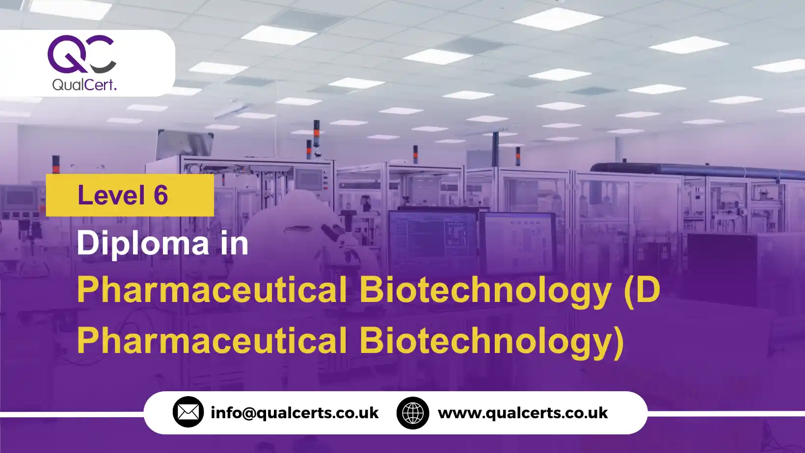 QualCert Level 6 Diploma in Pharmaceutical Biotechnology (D Pharmaceutical Biotechnology)