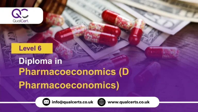 QualCert Level 6 Diploma in Pharmacoeconomics (D Pharmacoeconomics)