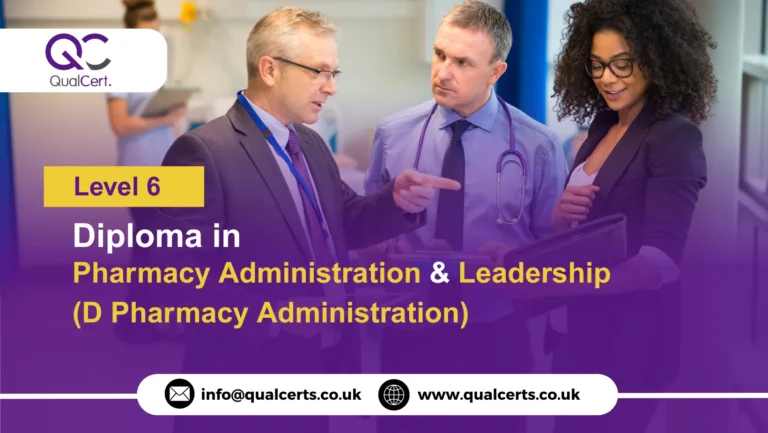 QualCert Level 6 Diploma in Pharmacy Administration and Leadership (D Pharmacy Administration)