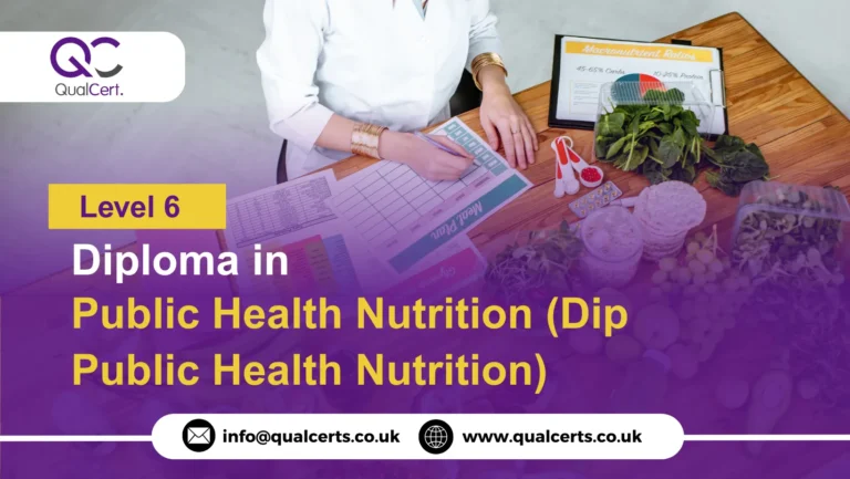 QualCert Level 6 Diploma in Public Health Nutrition (Dip Public Health Nutrition)