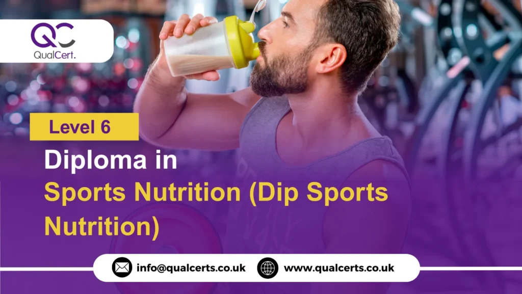 QualCert Level 6 Diploma in Sports Nutrition (Dip Sports Nutrition)