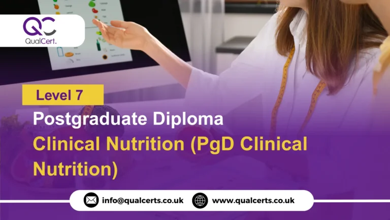 QualCert Level 7 Postgraduate Diploma in Clinical Nutrition (PgD Clinical Nutrition)