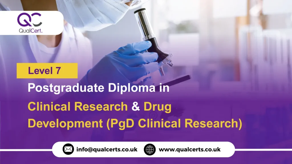 QualCert Level 7 Postgraduate Diploma in Clinical Research and Drug Development (PgD Clinical Research)