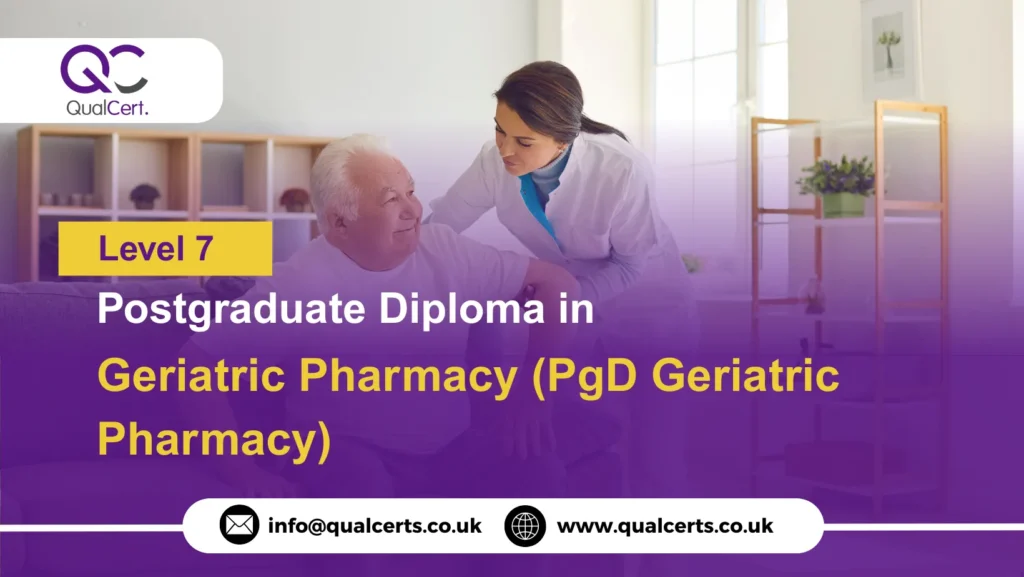 QualCert Level 7 Postgraduate Diploma in Geriatric Pharmacy (PgD Geriatric Pharmacy)