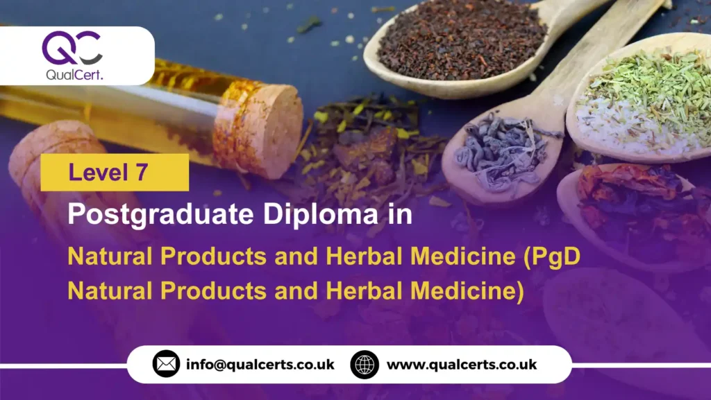QualCert Level 7 Postgraduate Diploma in Natural Products and Herbal Medicine (PgD Natural Products and Herbal Medicine)