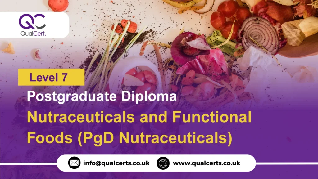 QualCert Level 7 Postgraduate Diploma in Nutraceuticals and Functional Foods (PgD Nutraceuticals)