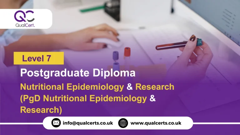 QualCert Level 7 Postgraduate Diploma in Nutritional Epidemiology and Research (PgD Nutritional Epidemiology and Research)