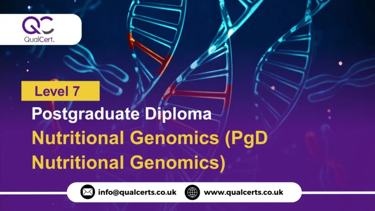 QualCert Level 7 Postgraduate Diploma in Nutritional Genomics (PgD Nutritional Genomics)