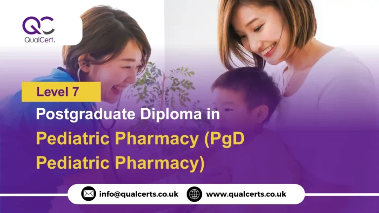 QualCert Level 7 Postgraduate Diploma in Pediatric Pharmacy (PgD Pediatric Pharmacy)