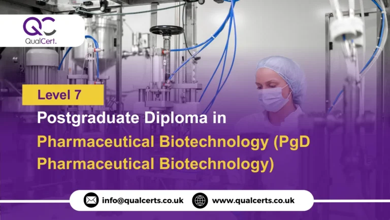 QualCert Level 7 Postgraduate Diploma in Pharmaceutical Biotechnology (PgD Pharmaceutical Biotechnology)