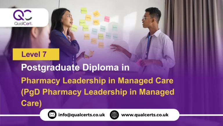 QualCert Level 7 Postgraduate Diploma in Pharmacy Leadership in Managed Care (PgD Pharmacy Leadership in Managed Care)
