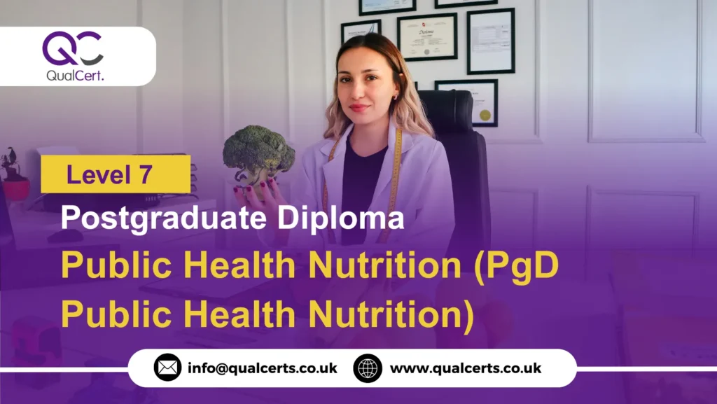 QualCert Level 7 Postgraduate Diploma in Public Health Nutrition (PgD Public Health Nutrition)