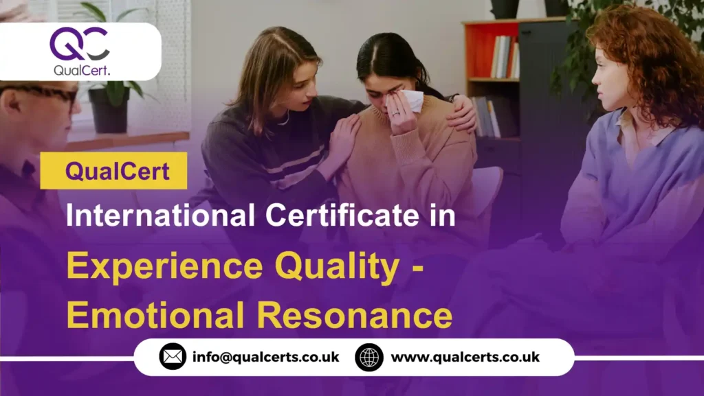 QualCert International Certificate in Experience Quality - Emotional Resonance