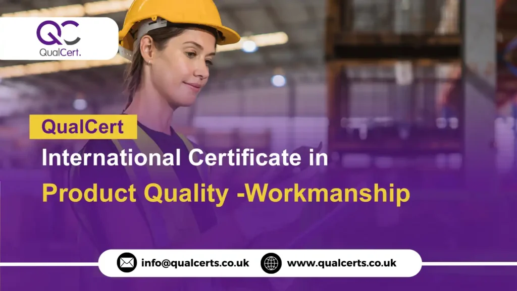 QualCert International Certificate in Product Quality -Workmanship