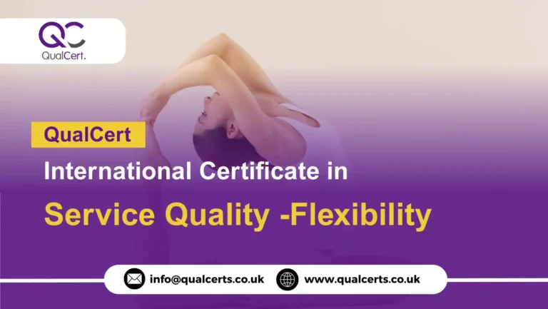 QualCert International Certificate in Service Quality -Flexibility
