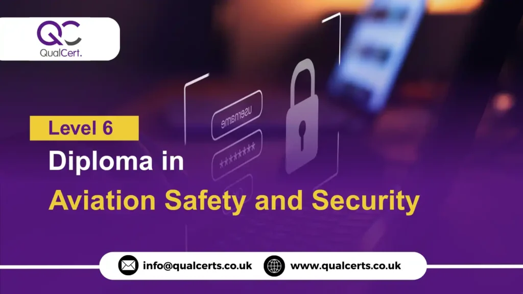 QualCert Level 6 Diploma in Aviation Safety and Security