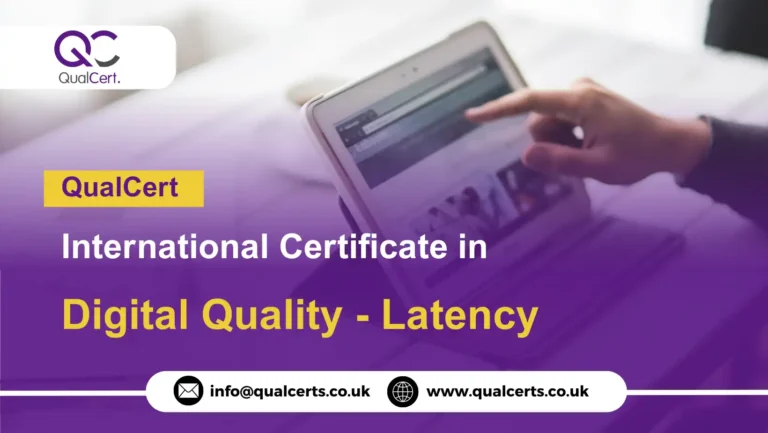 QualCert International Certificate in Digital Quality - Latency